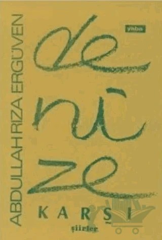 Denize Karşı Şiirler – Abdullah Rıza Ergüven – Yaba Yayınları kitap kapağı