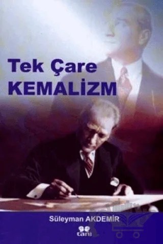 Tek Çare Kemalizm – Süleyman Akdemir – Tanı Yayın kitap kapağı