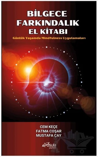 Bilgece Farkındalık El Kitabı – Mustafa Çay, Fatma Coşar, Cem Keçe – Pusula (Kişisel) Yayıncılık kitap kapağı