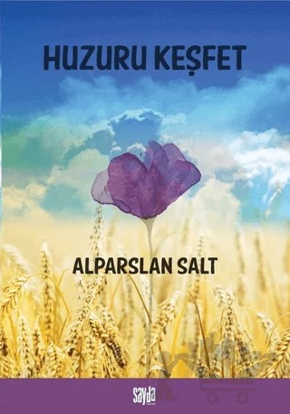 Huzuru Keşfet – Alparslan Salt – Sayda Yayınları kitap kapağı
