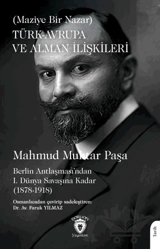 Türk - Avrupa ve Alman İlişkileri (Maziye Bir Nazar) – Gazi Mahmud Muhtar Paşa – Dorlion Yayınları kitap kapağı