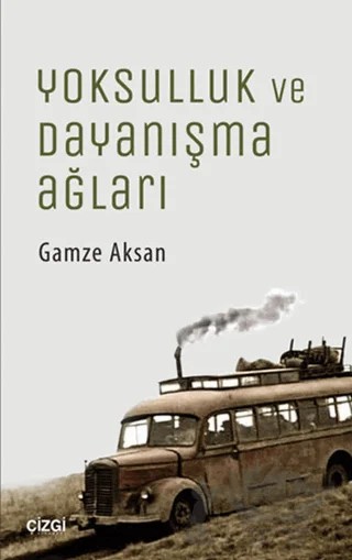 Yoksulluk ve Dayanışma Ağları – Gamze Aksan – Çizgi Kitabevi Yayınları kitap kapağı