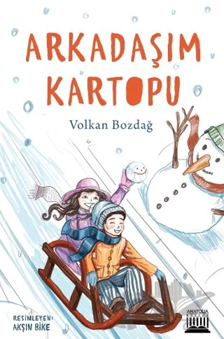 Arkadaşım Kartopu – Volkan Bozdağ – Anatolia Kitap kitap kapağı