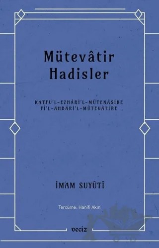 Mütevatir Hadisler – İmam Suyûtî – Veciz Yayınları kitap kapağı