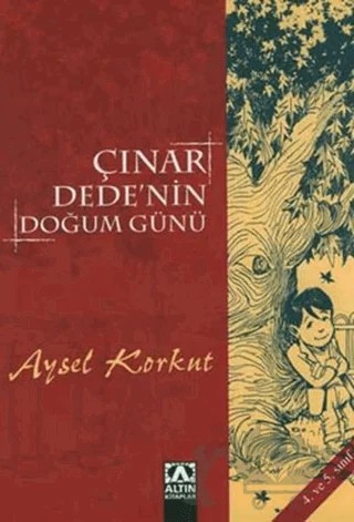 Çınar Dede’nin Doğum Günü 4. ve 5. Sınıf – Aysel Korkut – Altın Kitaplar kitap kapağı