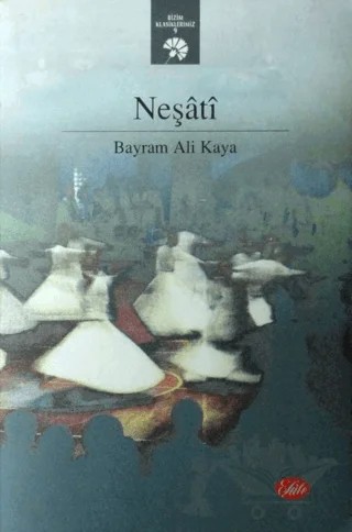 Neşâti – Bayram Ali Kaya – Şule Yayınları kitap kapağı