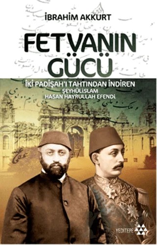 Fetvanın Gücü – İbrahim Akkurt – Yeditepe Yayınevi kitap kapağı