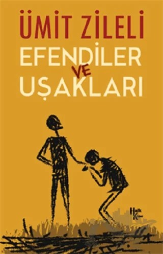 Efendiler ve Uşakları – Ümit Zileli – Halk Kitabevi kitap kapağı