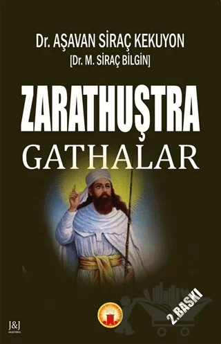 Zarathuştra - Gathalar – Aşavan Siraç Kekuyon, Siraç Bilgin – J&J Yayınları kitap kapağı