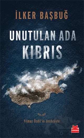 Unutulan Ada Kıbrıs – İlker Başbuğ – Kırmızı Kedi Yayınevi kitap kapağı