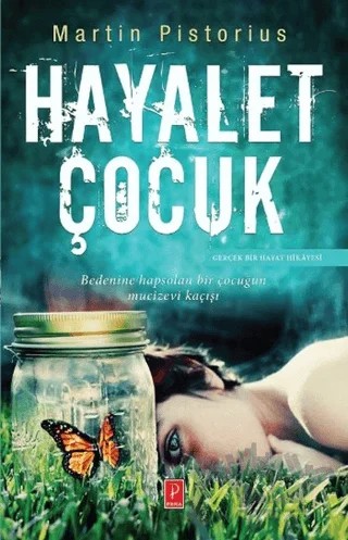 Hayalet Çocuk – Martin Pistorius, Megan Lloyd Davies – Pena Yayınları kitap kapağı