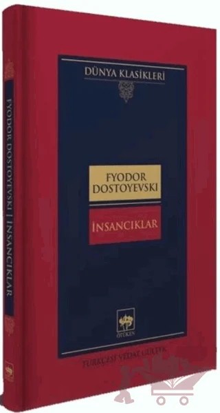 İnsancıklar - Dünya Klasikleri – Fyodor Mihayloviç Dostoyevski – Ötüken Neşriyat kitap kapağı