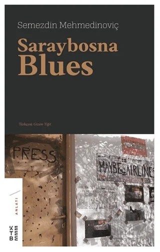 Saraybosna Blues – Semezdin Mehmedinoviç – Ketebe Yayınları kitap kapağı