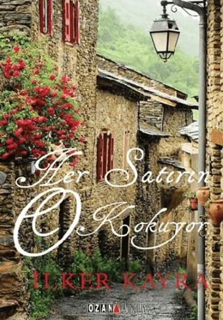 Her Satırın O Kokuyor – İlker Kayra – Ozan Yayıncılık kitap kapağı