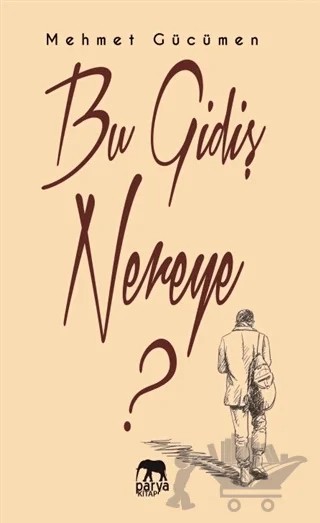 Bu Gidiş Nereye? – Mehmet Gücümen – Parya Kitap kitap kapağı