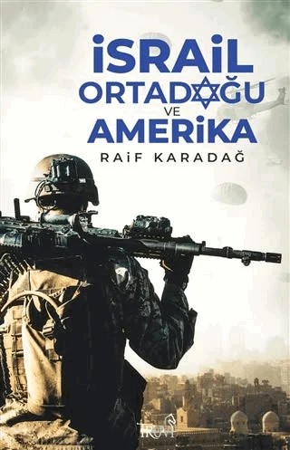 İsrail Ortadoğu ve Amerika – Raif Karadağ – Truva Yayınları kitap kapağı