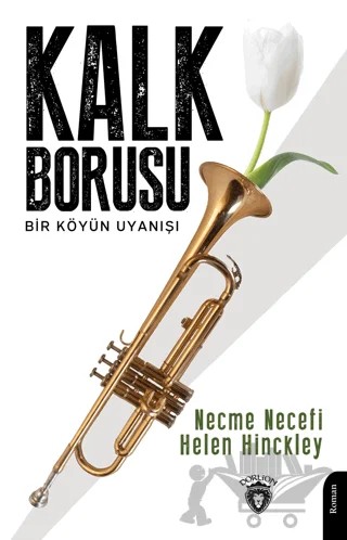 Kalk Borusu Bir Köyün Uyanışı – Necme Necefi, Helen Hinckley – Dorlion Yayınları kitap kapağı