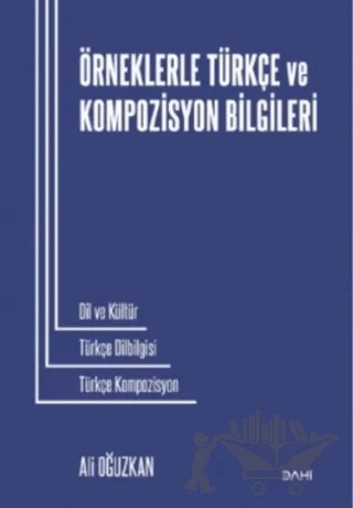 Örneklerle Türkçe ve Kompozisyon Bilgileri – Ali Oğuzkan – Dahi Yayıncılık kitap kapağı