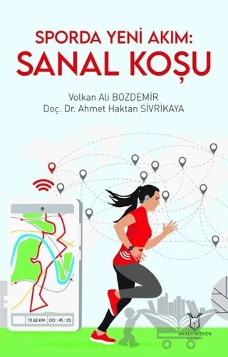 Sporda Yeni Akım: Sanal Koşu – Ahmet Haktan Sivrikaya, Volkan Ali Bozdemir – Akademisyen Kitabevi kitap kapağı