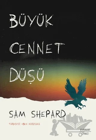 Büyük Cennet Düşü – Sam Shepard – Everest Yayınları kitap kapağı