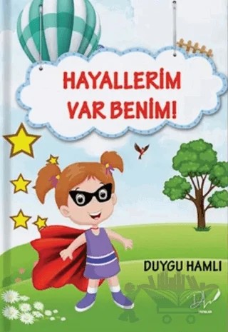 Hayallerim Var Benim! – Duygu Hamlı – Dls Yayınları kitap kapağı