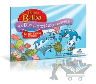 Balina Baliba ile Dikkatimizi Güçlendirelim - İyi Bir Balina Olmak – Hasan Ay – Adeda Yayınları kitap kapağı
