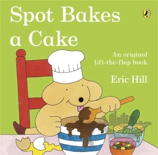 Spot Bakes A Cake (Paperback) – Eric Hill – Puffin Books kitap kapağı