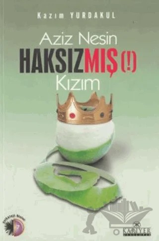 Aziz Nesin Haksızmış (!) Kızım – Kazım Yurdakul – Kariyer Yayınları kitap kapağı