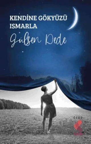 Kendine Gökyüzü Ismarla – Gülşen Dede – Klaros Yayınları kitap kapağı