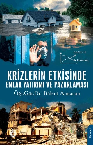 Krizlerin Etkisinde Emlak Yatırımı ve Pazarlaması – Bülent Atmacan – Dorlion Yayınları kitap kapağı