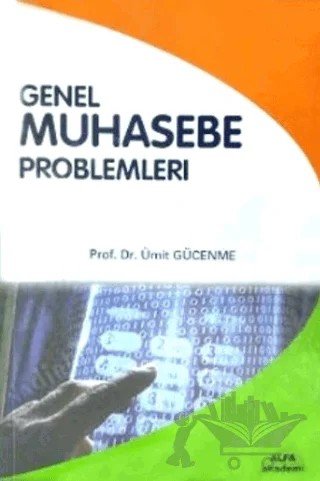 Genel Muhasebe Problemleri – Ümit Gücenme – Alfa Aktüel Yayınları kitap kapağı