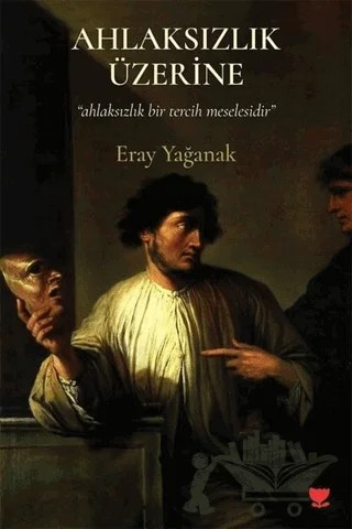 Ahlaksızlık Üzerine – Eray Yağanak – Sosyal Yayınları kitap kapağı