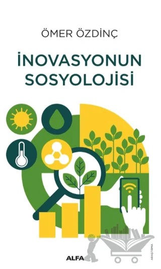 İnovasyonun Sosyolojisi – Ömer Özdinç – Alfa Yayınları kitap kapağı