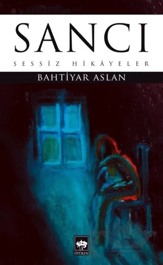Sancı – Bahtiyar Aslan – Ötüken Neşriyat kitap kapağı