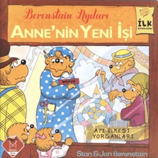 Berenstain Ayıları - Anne’nin Yeni İşi – Jan Berenstain, Stan Berenstain – Mikado Yayınları kitap kapağı
