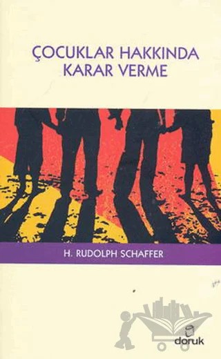 Çocuklar Hakkında Karar Verme – H. Rudolph Schaffer – Doruk Yayınları kitap kapağı
