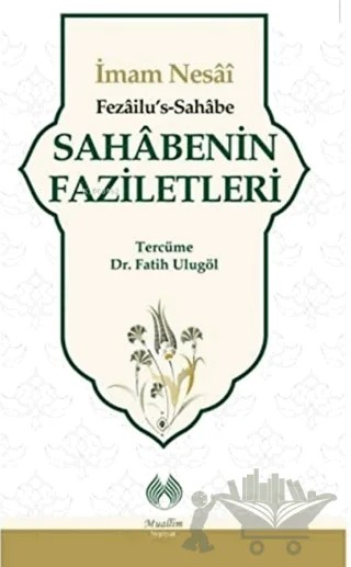 Sahabenin Faziletleri – İmam Nesai – Muallim Neşriyat kitap kapağı
