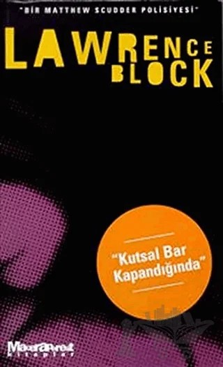 Kutsal Bar Kapandığında - Bir Matthew Scudder Polisiyesi – Lawrence Block – Oğlak Yayıncılık kitap kapağı