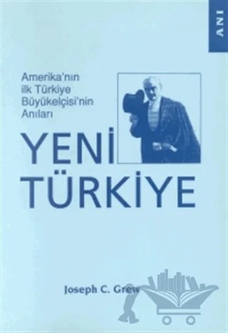 Amerika’nın İlk Türkiye Büyükelçisi’nin Anıları Yeni Türkiye – Joseph C. Grew – Multilingual Yabancı Dil Yayınları kitap kapağı
