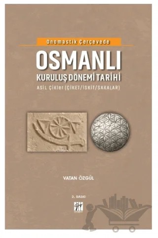 Onomastik Çerçevede Osmanlı Kuruluş Dönemi Tarihi – Vatan Özgül – Gazi Kitabevi kitap kapağı