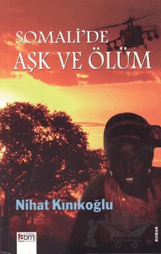 Somali’de Aşk ve Ölüm – Nihat Kınıkoğlu – Abm Yayınevi kitap kapağı
