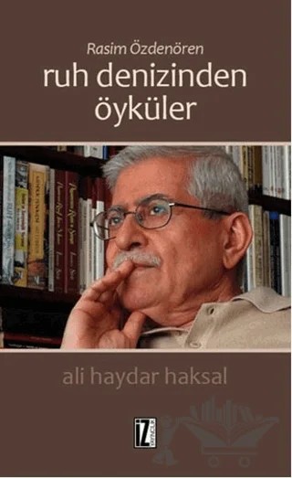 Rasim Özdenören: Ruh Denizinden Öyküler – Ali Haydar Haksal – İz Yayıncılık kitap kapağı