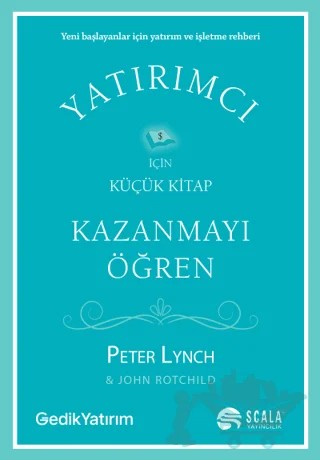 Kazanmayı Öğren – John Rotchild, Peter Lynch – Scala Yayıncılık kitap kapağı