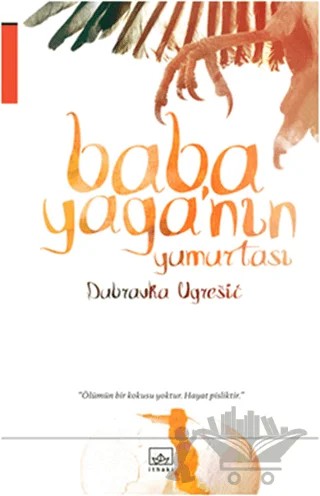 Baba Yaga’nın Yumurtası – Dubravka Ugresiç – İthaki Yayınları kitap kapağı
