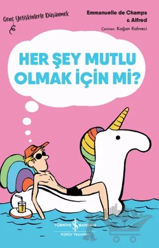 Her Şey Mutlu Olmak İçin mi? – Emmanuelle de Champs – İş Bankası Kültür Yayınları kitap kapağı