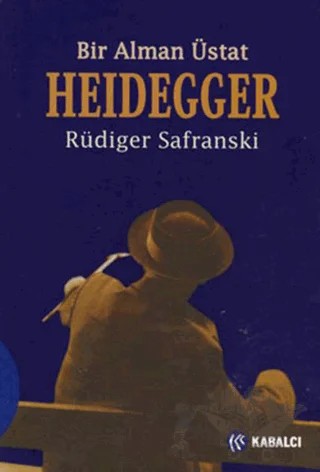 Heidegger : Bir Alman Üstat – Rüdiger Safranski – Kabalcı Yayınevi kitap kapağı