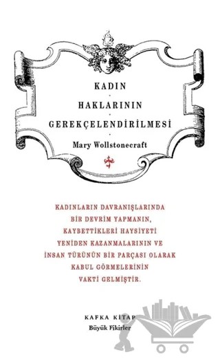 Kadın Haklarının Gerekçelendirilmesi – Mary Wollstonecraft – Kafka Kitap kitap kapağı