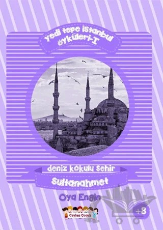 Yedi Tepe İstanbul Öyküleri - 1 / Deniz Kokulu Şehir: Sultanahmet – Oya Enğin – Ceylan Yayınları kitap kapağı