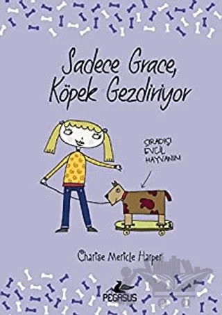 Sadece Grace Köpek Gezdiriyor – Charise Mericle Harper – Pegasus Çocuk Yayınları kitap kapağı