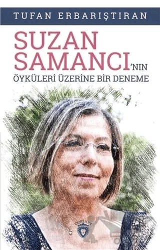 Suzan Samancı'nın Öyküleri Üzerine Bir Deneme – Tufan Erbarıştıran – Dorlion Yayınları kitap kapağı